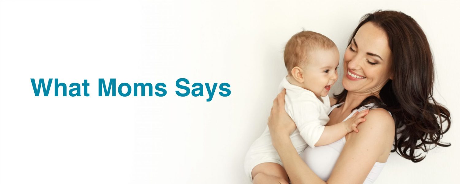 What Moms Says